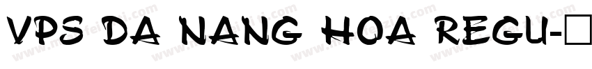 VPS Da Nang Hoa Regu字体转换